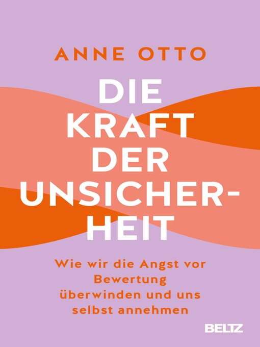 Titeldetails für Die Kraft der Unsicherheit nach Anne Otto - Warteliste